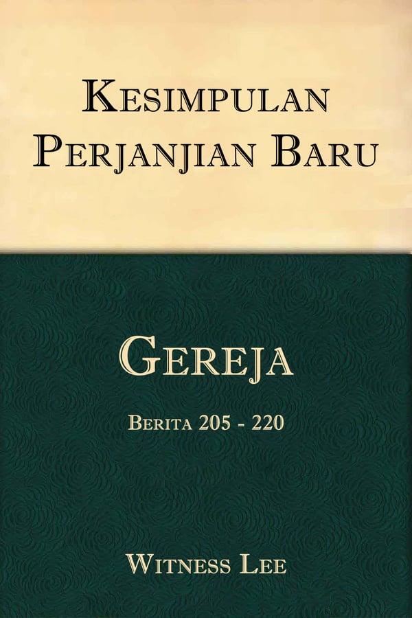 Kesimpulan Perjanjian Baru (13) : Gereja (2) – Berita 205 - 220