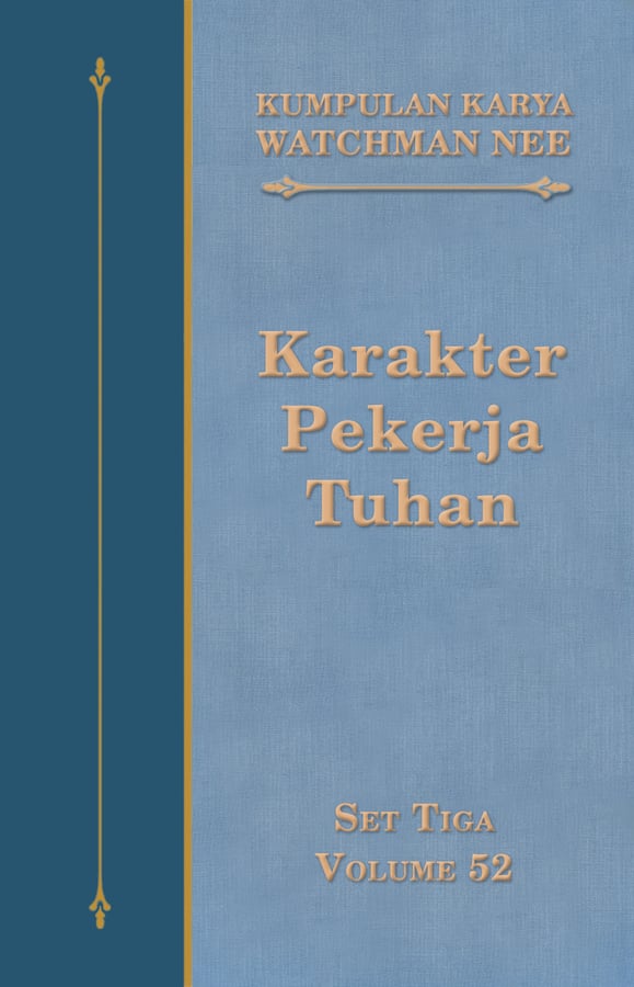 Kumpulan Karya Watchman Nee Set 3 Volume 52 : Karakter Pekerja Tuhan
