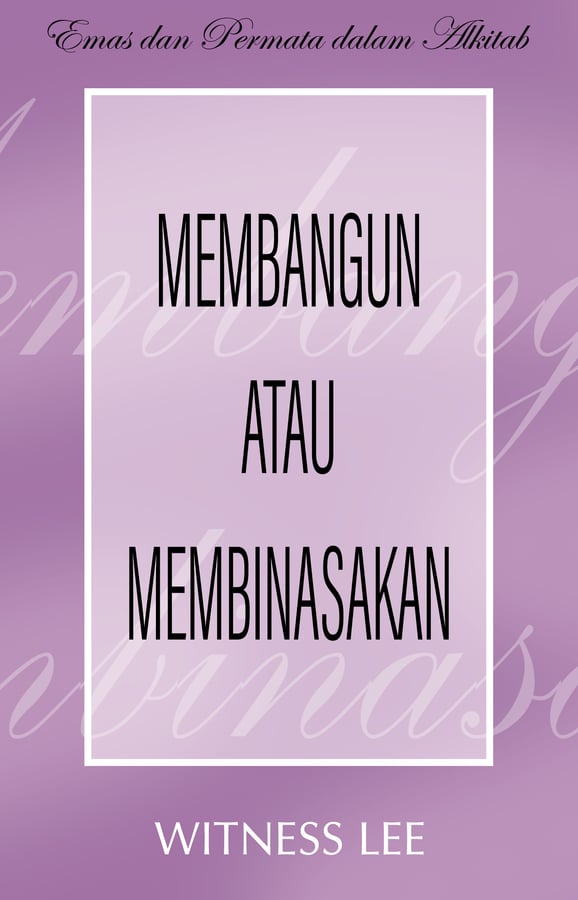 Emas dan Permata dalam Alkitab - Membangun atau Membinasakan