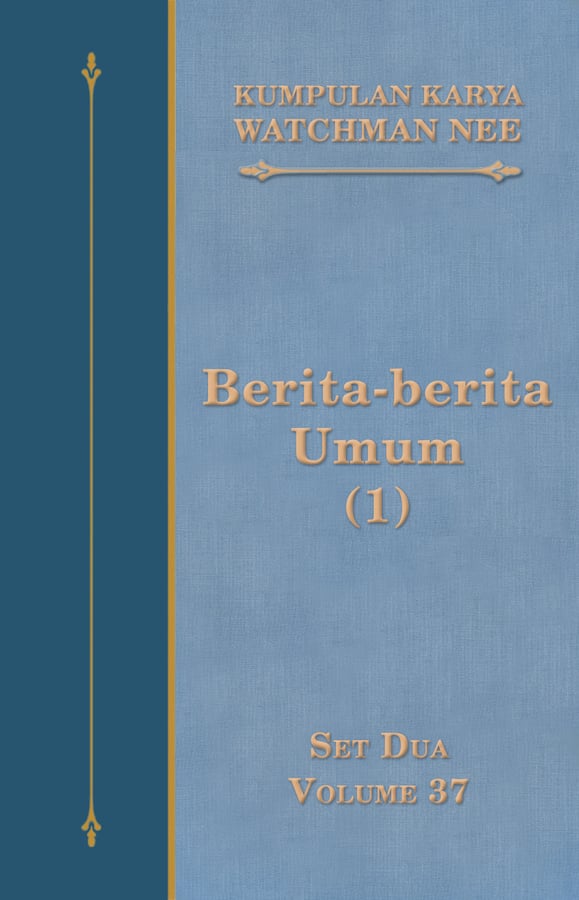 Kumpulan Karya Watchman Nee Set 2 Volume 37 : Berita-berita Umum (1)