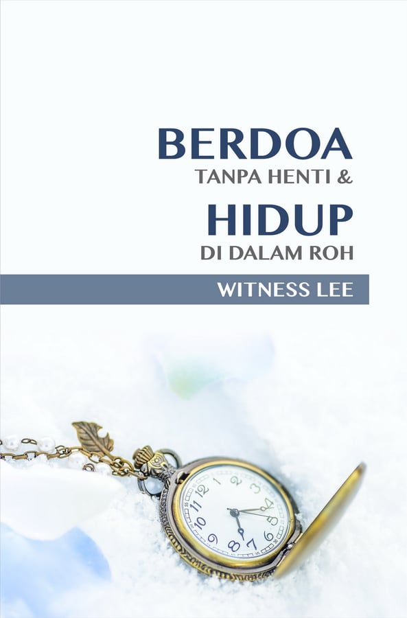 Berdoa tanpa Henti & Hidup di Dalam Roh