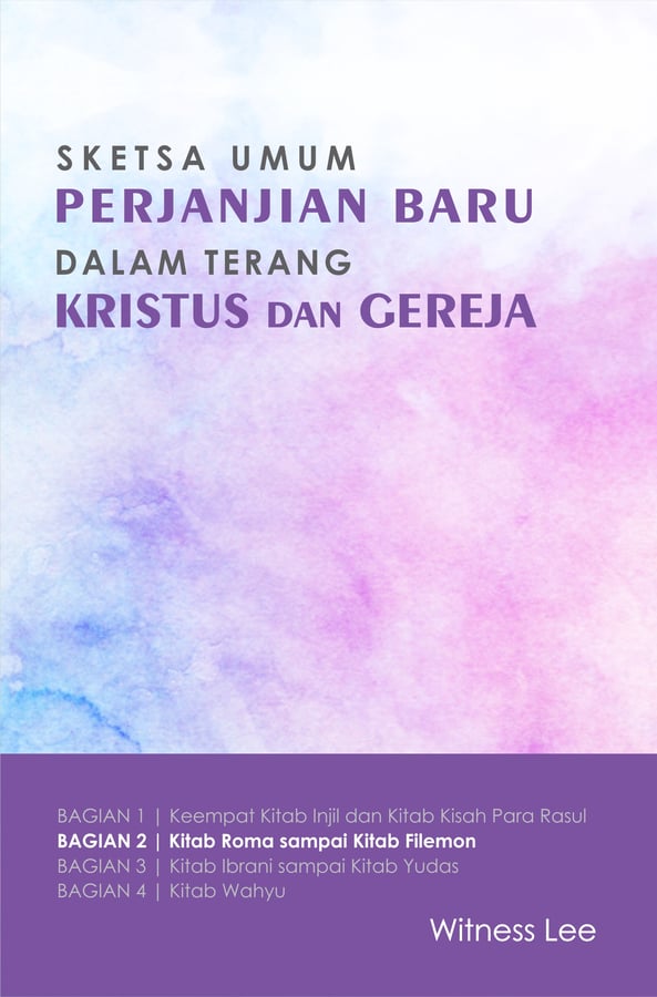 Sketsa Umum Perjanjian Baru dalam Terang Kristus dan Gereja (2) : Kitab Roma sampai Kitab Filemon