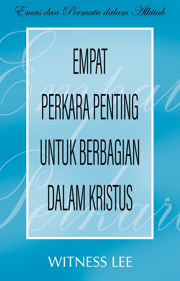 Emas dan Permata dalam Alkitab - Empat Perkara Penting untuk Berbagian dalam Kristus