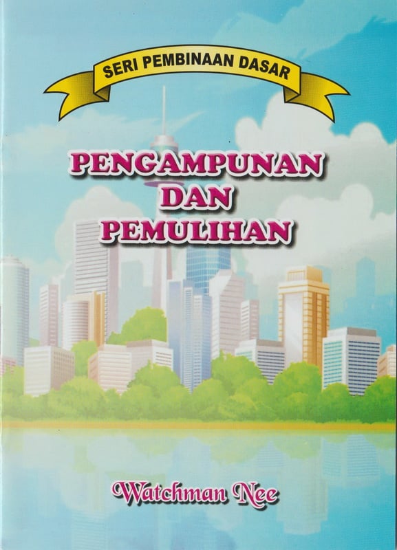 Pembinaan Dasar - Pengampunan dan Pemulihan