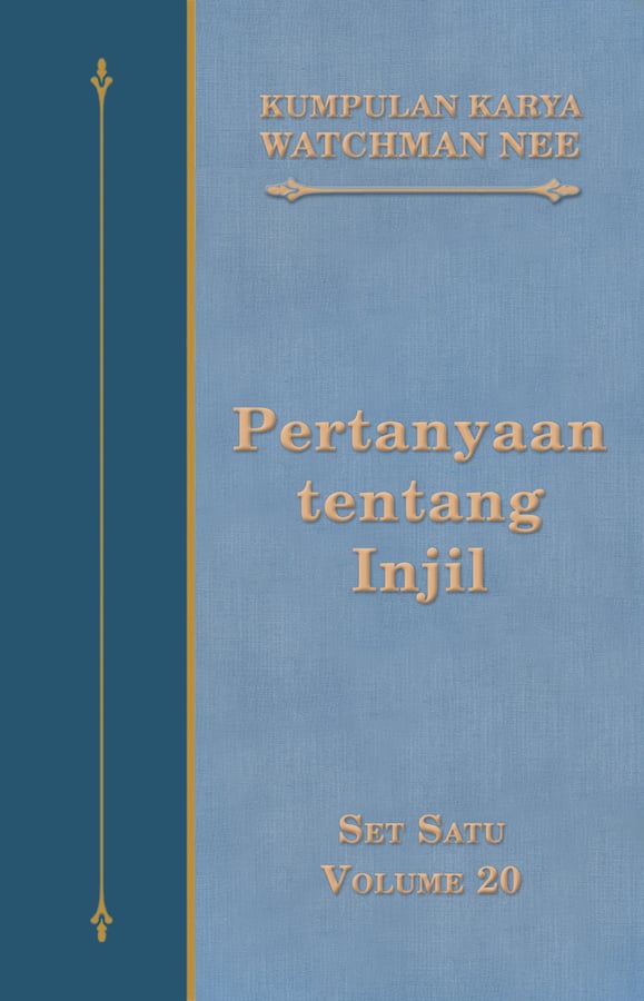 Kumpulan Karya Watchman Nee Set 1 Volume 20 : Pertanyaan tentang Injil