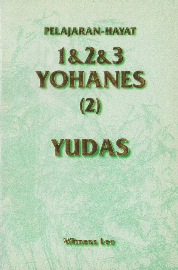 Pelajaran Hayat Surat Yohanes (2) & Yudas