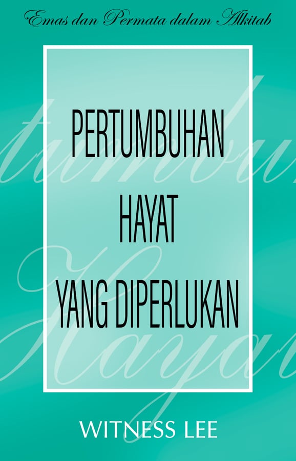 Emas dan Permata dalam Alkitab - Pertumbuhan Hayat yang Diperlukan