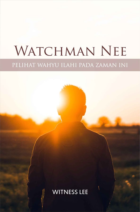 Watchman Nee Pelihat Wahyu Ilahi di Zaman Ini