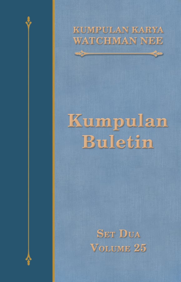 Kumpulan Karya Watchman Nee Set 2 Volume 25 : Kumpulan Buletin (1)