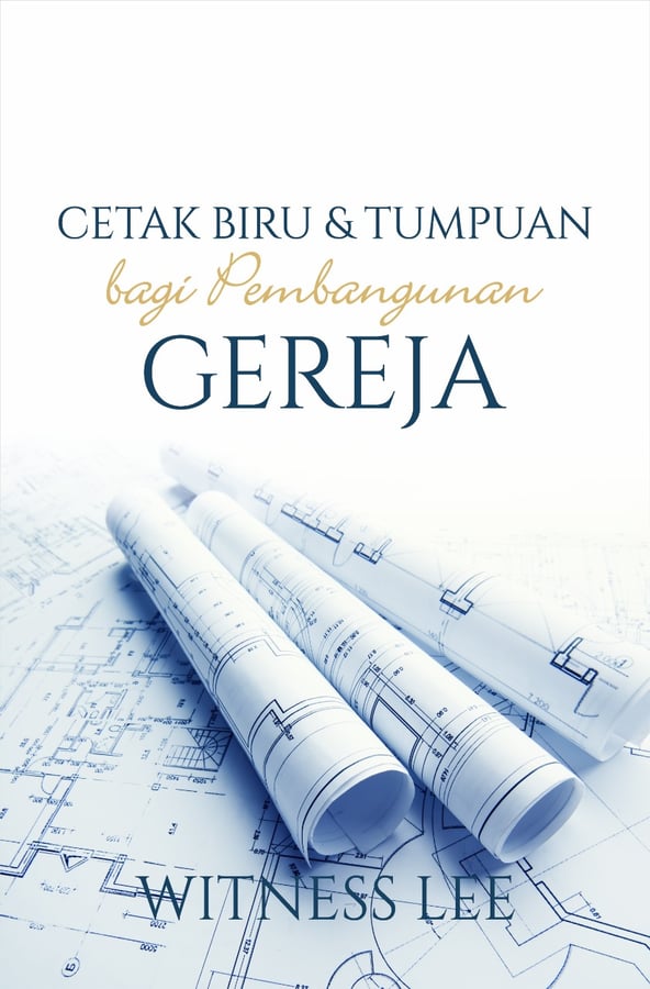 Cetak Biru dan Tumpuan bagi Pembangunan Gereja